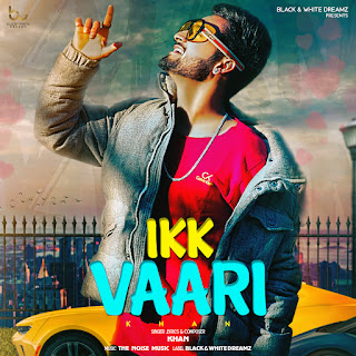 Ikk Vaari New Punjabi Song By Khan