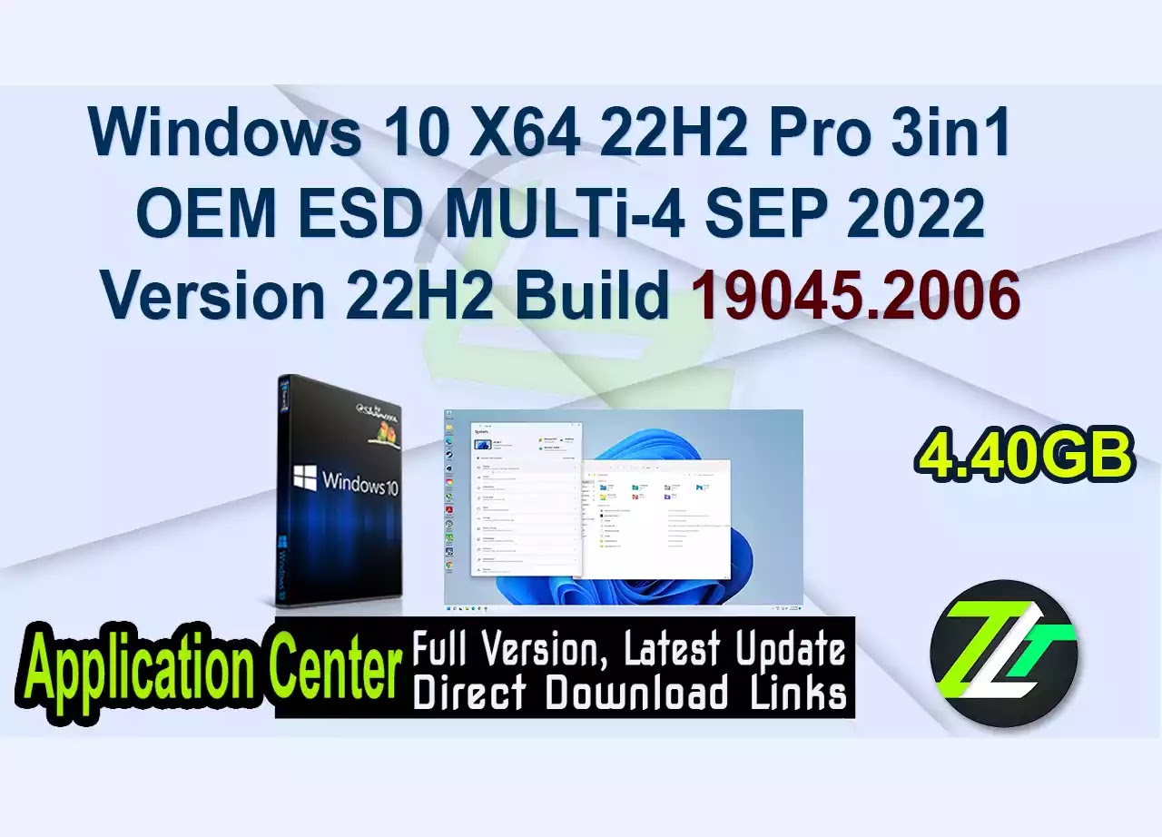 Windows 10 X64 22H2 Pro 3in1 OEM ESD MULTi-4 SEP 2022Version 22H2 Build 19045.2006