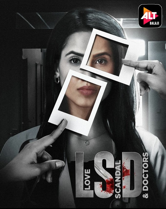 The dope on ALTBalaji and ZEE5's upcoming murder mystery LSD - Love, Scandal & Doctors