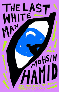 The Last White Man by Mohsin Hamid