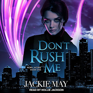 Don’t Rush Me: Nora Jacobs Series, Book 1