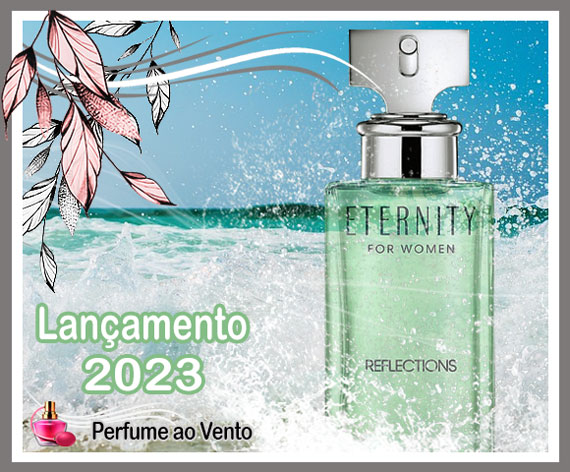 Eternity Reflections, Eternity Reflections For Woman Eau de Parfum, Perfume Eternity Reflections, lançamento 2023, novo perfume, perfume importado, perfume feminino, nova fragrância, new fragrância, floral frutal amadeirado, perfumaria de luxo, perfume ao vento