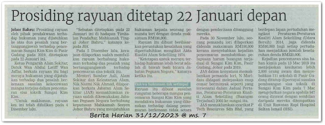 'Umpama tapak perang biokimia' ; Pinda segera akta kenakan hukuman lebih berat ; Guna Kanun Keseksaan beri hukum setimpal pencemar alam sekitar ; Prosiding rayuan ditetap 22 Januari depan - Keratan akhbar Berita Harian 31 Disember 2023