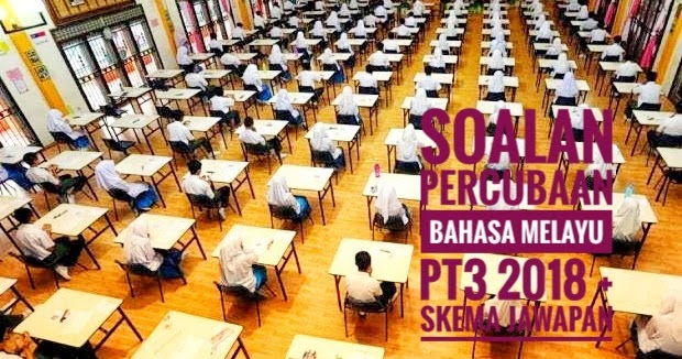 Soalan Percubaan Bahasa Melayu PT3 2018 + Skema Jawapan 