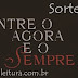 Sorteio: Entre o Agora e o Nunca + Entre o Agora e o Sempre + Marcador