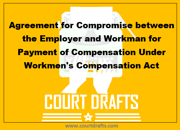 Agreement for Compromise between the Employer and Workman for Payment of Compensation Under Workmen's Compensation Act