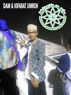 DAM & KIFARAT UMROH LENGKAP BY ARWANIYYAH TOUR & TAREL