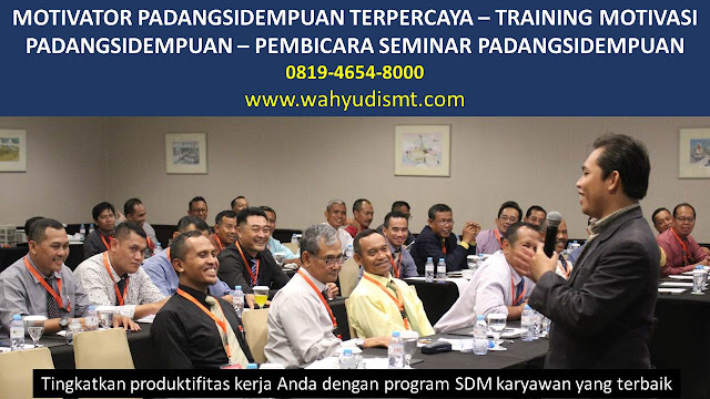 MOTIVATOR PADANGSIDEMPUAN, TRAINING MOTIVASI PADANGSIDEMPUAN, PEMBICARA SEMINAR PADANGSIDEMPUAN, PELATIHAN SDM PADANGSIDEMPUAN, TEAM BUILDING PADANGSIDEMPUAN