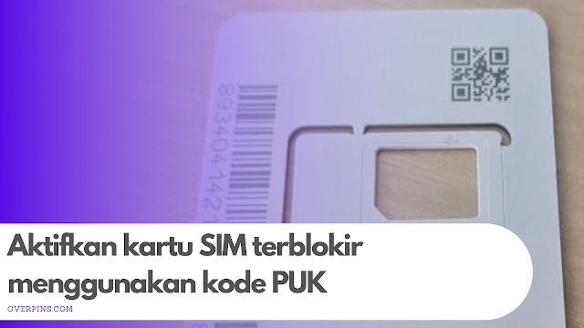Aktifkan kartu SIM terblokir menggunakan kode PUK dengan mudah