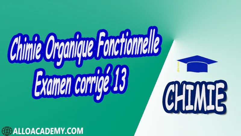 Chimie Organique Fonctionnelle - Examen corrigé 13 pdf