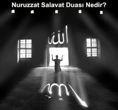 Nuruzzat Salavat Duası Nedir