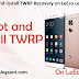 How to root and install TWRP Recovery on LeEco Le 2 Guide