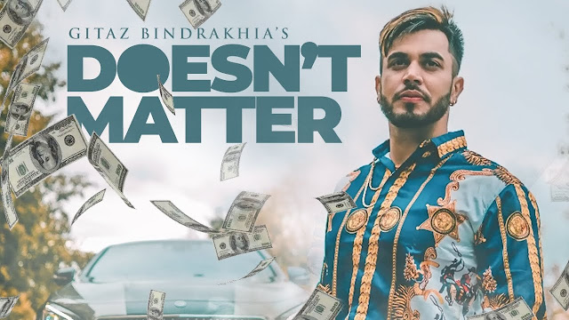 Doesn't Matter Lyrics | Gitaz Bindrakhia  | Snappy | Rav Hanjra | Latest Punjabi Songs 2018