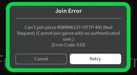 How To Fix Roblox Join Error Can't join place 4589846137: HTTP 400 (Bad Request) (Cannot join game with no authenticated user.) (Error Code: 610) Problem Solved