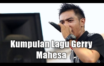 Kumpulan Lagu Gerry Mahesa Mp3 Full Album