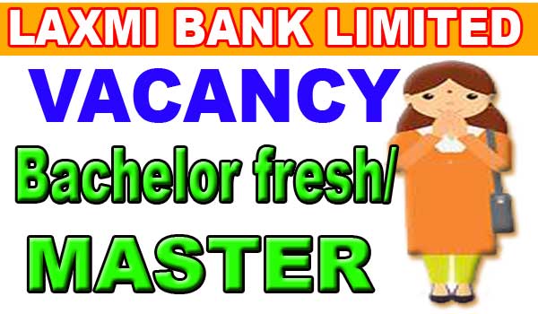 Laxmi Bank Limited Vacancy - fresher to master can apply to job  