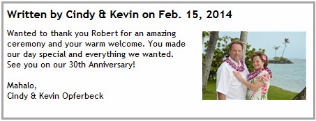 Wanted to thank you Robert for an amazing ceremony and your warm welcome. You made our day special and everything we wanted. See you on our 30th Anniversary!