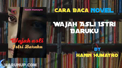 Novel Wajah Asli Istri Baruku Karya Hanin Humayro Full Episode