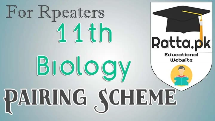 FSc 1st Year/11th Biology Pairing Scheme 2017 for Repeaters