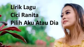 Lirik Lagu Cici Ranita - Pilih Aku Atau Dia