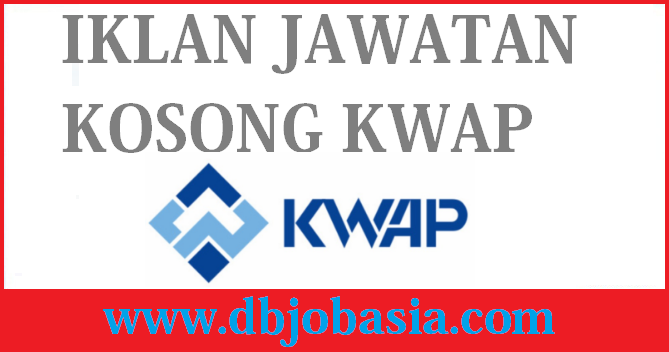 9 Jawatan Kosong KWAP Terkini - September 2021