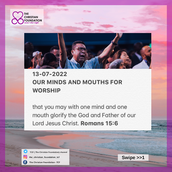 OUR MINDS AND MOUTHS FOR WORSHIP