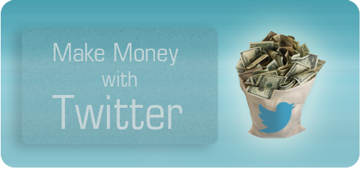 Make Money with Twitter