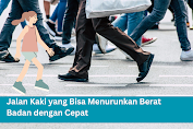 Tak Perlu Biaya Mahal, Hanya dengan 8 Tips Jalan Kaki ini Bisa Menurunkan Berat Badan dengan Cepat