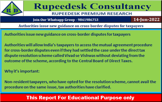 Authorities issue new guidance on cross-border disputes for taxpayers - Rupeedesk Reports - 14.06.2022