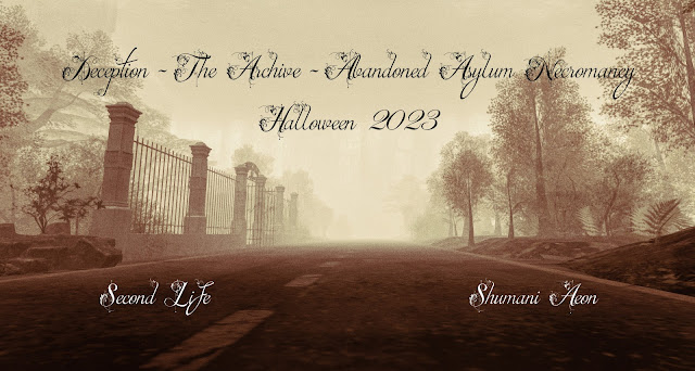 A haunting journey: Halloween in Second Life - Abandoned Asylum and Necromancy at Deception ~ The Archive