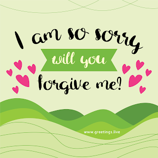 A graphic apology card with a green background featuring the text “I am so sorry, will you forgive me!” surrounded by pink hearts.