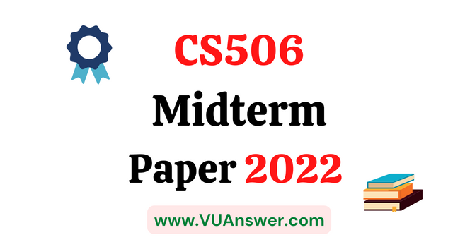 CS506 Current Midterm Papers 2022