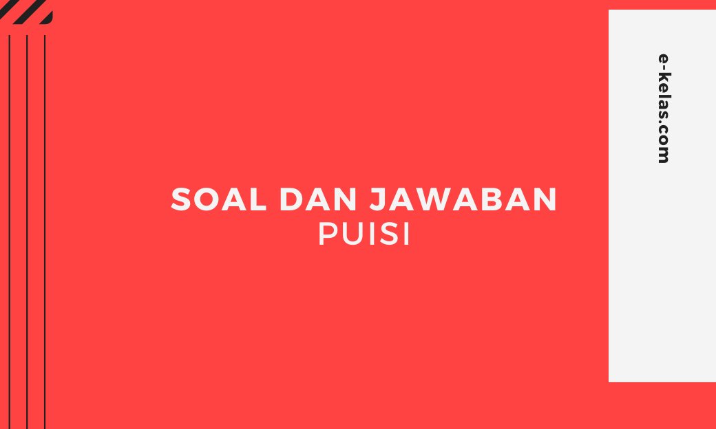 Contoh Soal dan Jawaban Puisi dan pembahasan untuk sd, smp dan sma ujian nasional