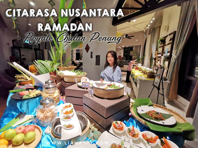 Ramadan Buffet 2021 'Citarasa Nusantara Ramadan' di Royale Chulan Penang