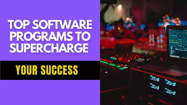 Top Software Programs to Supercharge Your Success