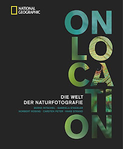 On Location: Die Welt der Naturfotografie