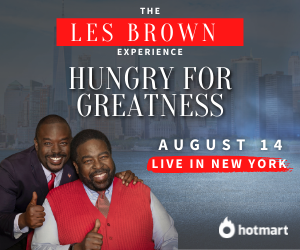 Hungry for Greatness - The Les Brown Experience