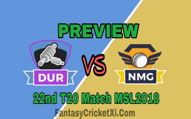 DUR Vs NMG Dream11 Team Prediction | 22nd T20 MSL Match Preview Team News, Playing11