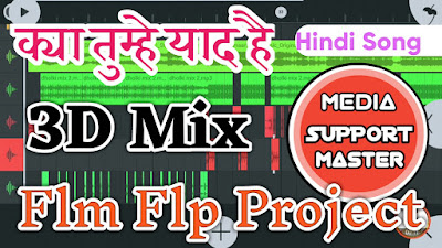 Kya Tumhe Yaad Hai  - 3D Mix Flm Flp Project By Media Support Master