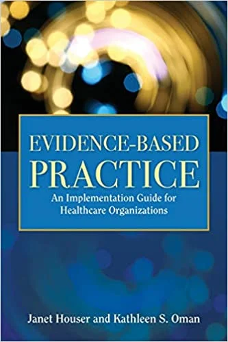Download Evidence-Based Practice: An Implementation Guide for Healthcare Organizations 1st Edition PDF