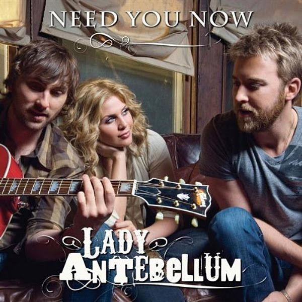 lady antebellum. Lady Antebellum - Need You Now
