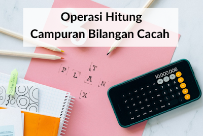 Operasi Hitung Campuran Bilangan Cacah