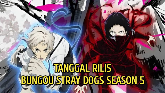 Kapan Bungou Stray Dogs Season 5 Rilis?