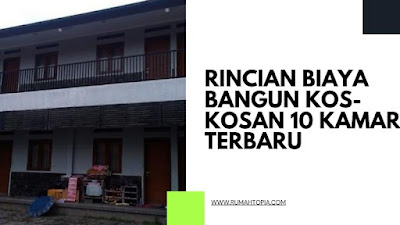 Rincian Biaya Bangun Kos-Kosan 10 Kamar Terbaru