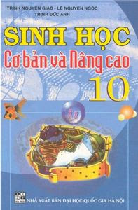 Sinh Học Cơ Bản Và Nâng Cao 10 - Trịnh Nguyên Giao