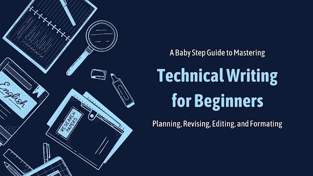 A Baby Steps Guide to Mastering Technical Writing for Beginners