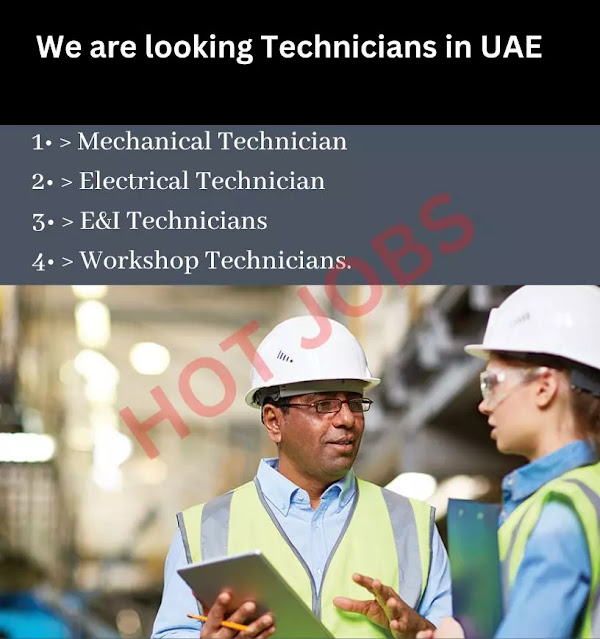 We are looking Technicians in UAE