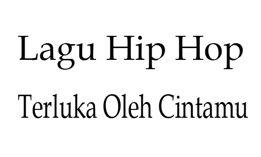 Download Lagu Hip Hop - Terluka Oleh Cintamu