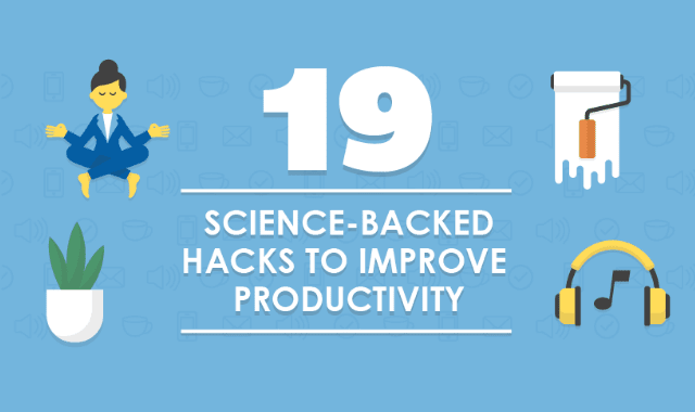 19 Science-Backed Hacks to Improve Productivity