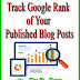 How To Track Google Rank of Your Published Blog Posts?